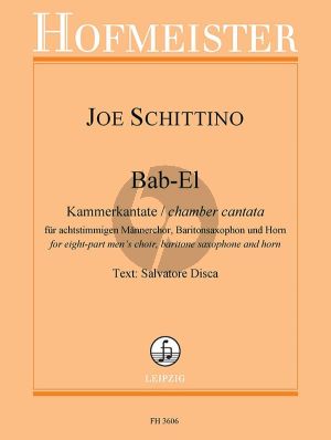 Schittino Bab-E Kammerkantate für achtstimmigen Männerchor, Baritonsaxophon und Horn (Partitur mit Instrumentalstimmen) (Textdichter: Salvatore Disca)