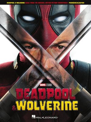 Deadpool & Wolverine Piano-Vocal-Guitar (Music from the Original Motion Picture Soundtrack)