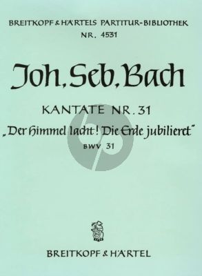 Bach Kantate BWV 31 - Der Himmel lacht, die Erde Jubilieret (The Heavens rejoice) Partitur (Wilhelm Rust)