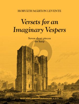 Horvath Versets for an Imaginary Vespers for Harp (7 Short Pieces)