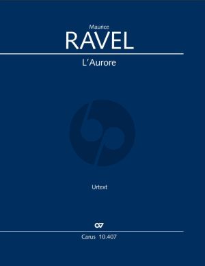 Ravel L’Aurore Op. 45 Tenor solo-SATB und Orchester (Partitur) (Marc Rigaudière)