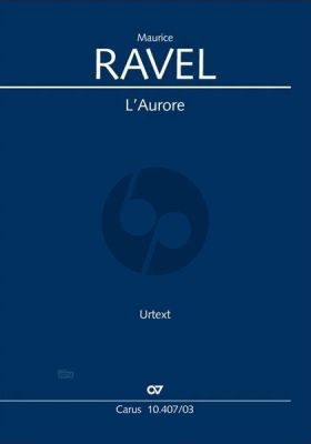 Ravel L’Aurore Op. 45 Tenor solo-SATB und Orchester (Klavierauszug) (Marc Rigaudière)