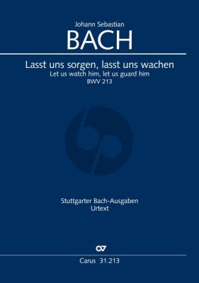 Bach Kantate BWV 213 Lasst uns sorgen, lasst uns wachen Soli-Chor und Orchester (Partitur) (Uwe Wolf)