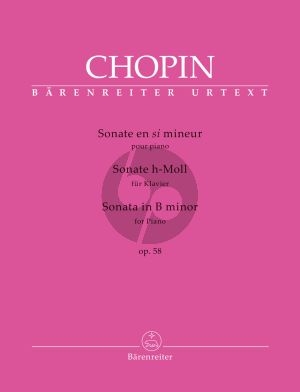 Chopin Sonata B-minor Op. 58 for Piano (edited by Paul Badura-Skoda / Britta Schilling-Wang)