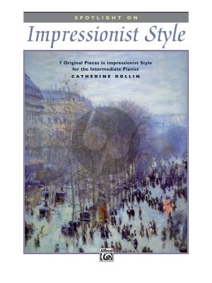 Rollin Spotlight on Impressionist Style - 7 Original Pieces in Impressionist Style for Piano Solo (Intermediate)