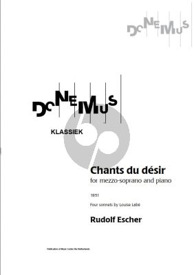Escher Chants du Desir for Mezzo Soprano and Piano (Four Sonnets by Louise Labé, 1951)
