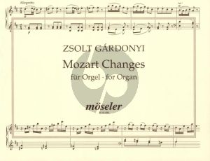 Gardonyi Mozart Changes for Organ