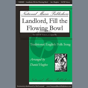 Landlord, Fill The Flowing Bowl (arr. Daniel Hughes)