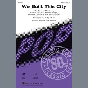 We Built This City (arr. Kirby Shaw)