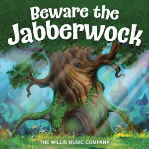 Beware The Jabberwock