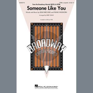 Someone Like You (from Jekyll & Hyde) (arr. Kirby Shaw)