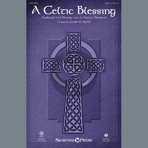 A Celtic Blessing (arr. Joseph M. Martin)