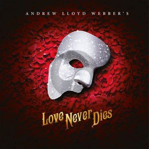 Love Never Dies (from Love Never Dies)