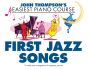 Thompson First Jazz Songs (John Thompson's Easiest Piano Course)
