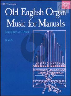 Old English Organ Music for Manuals Vol.5 (edited by C.H.Trevor)