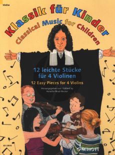 Klassik für Kinder für 3 - 4 Violinen (12 beliebte klassische Stücke) (herausgegeben von Annette Read-Becker)