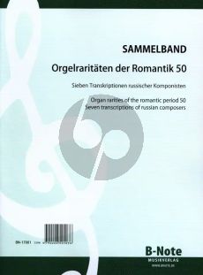 Album Orgelraritäten der Romantik 50 - 7 Transkriptionen Russischer Komponisten