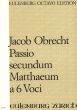 Obrecht Matthaeus-Passion zu 6 Stimmen (gemischt) (Singpartitur)