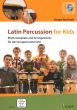 Latin Percussion for Kids (Rhythmusspiele und Arrangements fur den Gruppenunterricht)