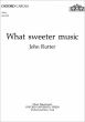 What sweeter music SATB