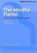 Tanner The Mindful Pianist (Focus-Practise-Perform and Engage)