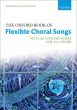 The Oxford Book of Flexible Choral Songs (edited by Alan Bullard)