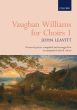 Vaughan Williams for Choirs 1 SATB and Piano (10 sacred pieces) (edited by John Leavitt)