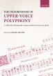 The Oxford Book of Upper-Voice Polyphony (A collection of sixteenth-century motets in two to six parts) (edited by Mark Keane)