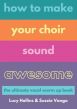 Hollins-Vango How to make your choir sound awesome