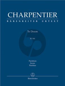 Charpentier Te Deum H.146 for Solists-SATB and Orchestra Full Score (edited by Helga Schauerte-Maubouet) (Barenreiter-Urtext)