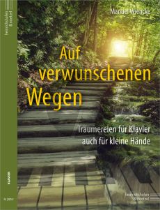 Wiencke Auf verwunschenen Wegen (Traumereien für Klavier)