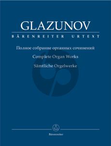 Glazunow Complete Organ Works (edited by Alexander Fiseisky) (Barenreiter-Urtext)