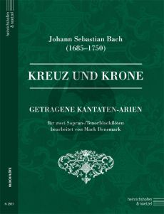 Bach Kreuz und Krone 2 Sopran- oder Tenorblockflöten (Getragene Kantaten-Arien) (arr. Mark Denemark)