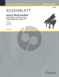 Rosenblatt Jazzy Nutcracker for Piano (Suite-Fantasy on Themes from Tchaikovsky's Suite opus 71a)