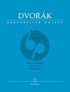 Dvorak Rusalka Op.114 Choral Score (edited by Robert Simon)