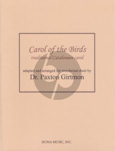 Traditional Carol of the Birds - Traditional Catalonian Carol for Woodwind Choir Score and Parts (Adapted and Arranged by Paxton M. Girtmon)