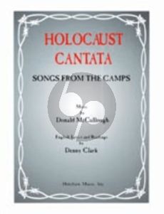 McCullough Holocaust Cantata: Songs from the Camps SATB Choir, Soloists and Narrator, Piano and Cello (Choral score)