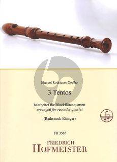 Coelho 3 Tentos bearbeitet fur Blockflotenquartett Partitur und Stimmen (Arr. C. Radestock-Ehinger)