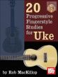 20 Progressive Fingerstyle Studies for Ukulele