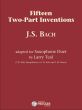 Bach 15 Two- Part Inventions for 2 Saxophones [AA/AT] (transcr. by Larry Teal)