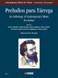 Preludios para Tárrega. An Anthology of Contemporary Music for Guitar