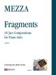 Mezza Fragments. 10 Jazz Compositions for Piano Solo