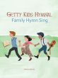 Getty Kids Hymnal – Family Hymn Sing