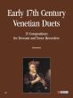 Early 17th century Venetian Duets for Descant and Tenor Recorders (edited by Andrea Bornstein)