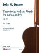 Duarte Three Songs without Words for Carlos Andrés Op. 45 for Guitar (edited by Brian Roberts)