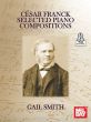 Franck Selected Piano Compositions (Book with Audio online) (edited by Gail Smith)