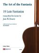 The Art of the Fantasia. 19 Lute Fantasias for Guitar (transcr. by John W. Duarte)