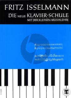 Isselmann Die neue Klavierschule  mit der kleinen Musiklehre