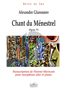 Glazunov Chant du menestrel Op. 71 Saxophone Alto et Piano (arr. Florent Moriconi)