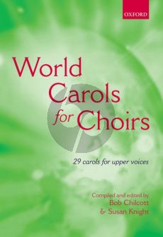 World Carols for Choirs (29 Carols Upper Voices) (Compiled/Edited Bob Chilcott-Susan Knight)